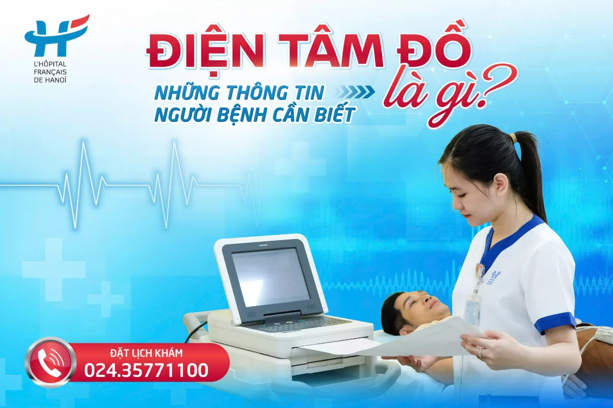 ĐIỆN TÂM ĐỒ LÀ GÌ? NHỮNG THÔNG TIN NGƯỜI BỆNH CẦN BIẾT